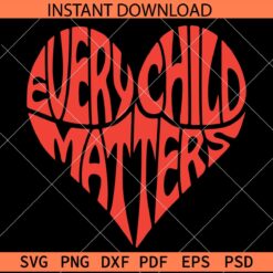 Every Child Matters Heart Symbol SVG, Every Child Matters Love Symbol SVG,  Orange Shirt Day SVG