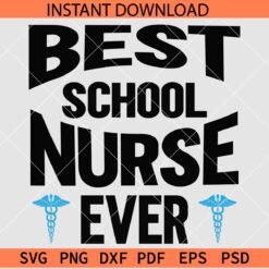 Best School Nurse Ever SVG, Best School Nurse Ever Caduceus SVG