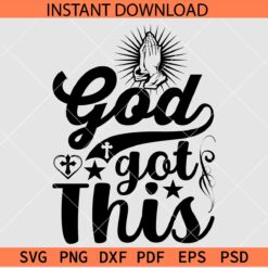 God Got This Hands SVG, God Got This Décor SVG, Prayer Hands God Got This SVG