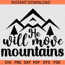 He Will Move Mountains Vector SVG, He Will Move Mountains Décor SVG