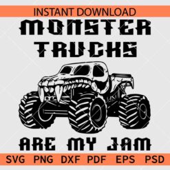 Monster Trucks Are My Jam Silhouette SVG