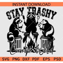 Stay Trashy Camp Wild SVG, Raccoon Camp Wild SVG