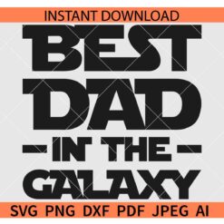 Best Dad In The Galaxy SVG