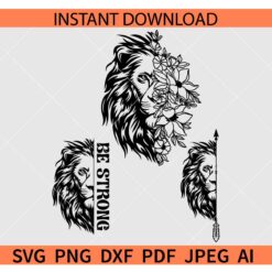 Floral Lion Face SVG, Lion Face Be Strong SVG, Half Lion Face SVG, Lion Face Flowers SVG