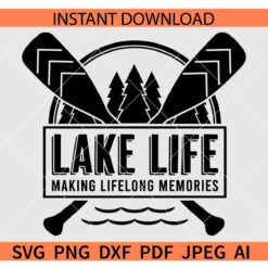 Lake life making long life memories SVG, Lake Family Vacation SVG