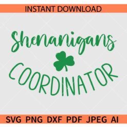 Shenanigans Coordinator SVG, Shamrock Leaf Shenanigans Coordinator SVG, St Patrick's Day Clover Leaf SVG