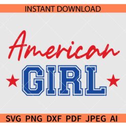 American Girl SVG, 4th of July Girl SVG, Independence Day Girl SVG