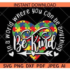 In a world you can be anything be kind autism Heart SVG, Autism Awareness Heart Puzzle SVG