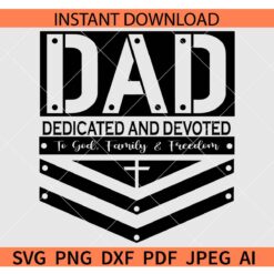 Dad Dedicated and devoted to God Family and Freedom SVG