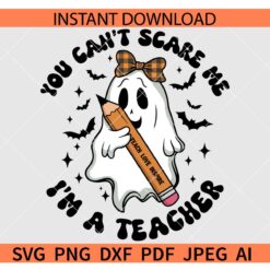 You cant scare me I am a teacher Ghost SVG, Teach Love Inspire Ghost with Pencil SVG, Halloween Teacher Ghost SVG