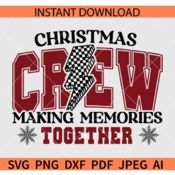 Christmas Crew Making Memories Together Snowflakes SVG, Lightening Bolt Christmas Crew Making Memories Together SVG