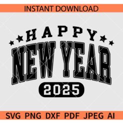 Happy New Year 2025 SVG, Varsity Font Happy New Year 2025 SVG