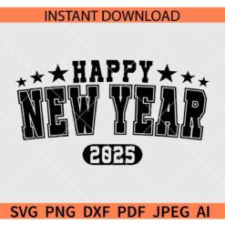 .Happy New Year 2025 Varsity Font SVG, Happy New Year 2025 Stars SVG