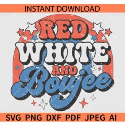 Red White and Boujee SVG, Distressed 4th of July Boujee SVG, Independence Day Red White and Boujee SVG