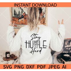 Stay Humble Hustle Hard SVG, Boss t-shirts Svg, Entrepreneur SVG