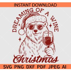 Dreaming of a wine Christmas SVG, Santa Bear Dreaming of a wine Christmas SVG