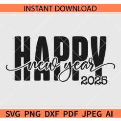 Happy New Year SVG, Cheers To 2025 Svg, Hello 2025 Svg, New Year Crew Svg