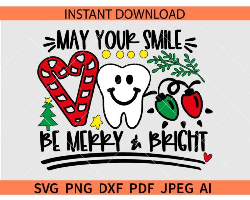 May your smile be merry and bright SVG, Christmas Dental team SVG