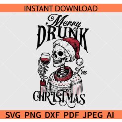 Merry drunk I'm Christmas Santa Skeleton SVG, Santa Skeleton with Wine SVG