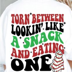 Torn Between Looking Like a Snack and Eating One Christmas Tree Cakes SVG PNG EPS DXF