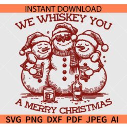 We whisky you a merry christmas SVG, Snowman Friends we whisky you a merry christmas SVG