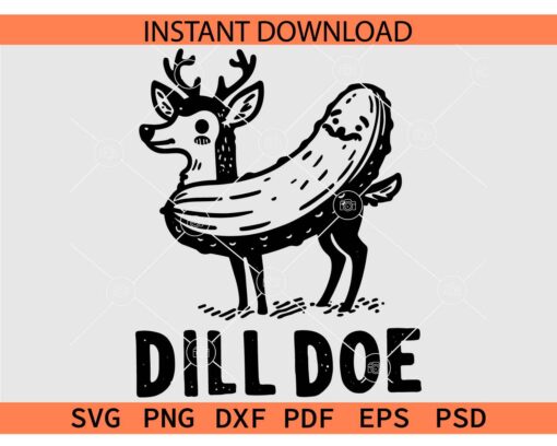 Dill Doe Pickle SVG, Dill Doe SVG, Pickle Shirt SVG