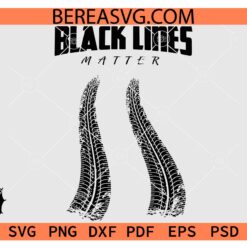 Black Lines Matter Tire Tracks SVG,  Automotive Fans Black Lines Matter SVG, Racing Enthusiasts SVG