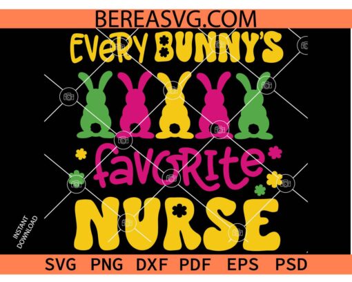 Every Bunny's Favorite Nurse SVG PNG, Easter Nurse Life SVG