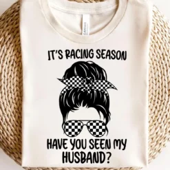 It's Racing Season have you seen my husband SVG, Racing Wife Clipart SVG, Messy Bun It's Racing Season SVG